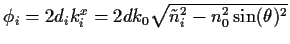 $ \phi_i=2d_ik_i^x = 2dk_0\sqrt{\tilde{n}_i^2-n_0^2\sin(\theta)^2}$