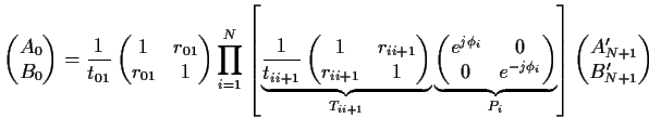 $\displaystyle \begin{pmatrix}A_0 \\ B_0 \end{pmatrix} = \frac{1}{t_{01}} \begin...
...{P_i} \right] \begin{pmatrix}A_{N+1}^{\prime} \\ B_{N+1}^{\prime} \end{pmatrix}$